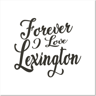 Forever i love Lexington Posters and Art